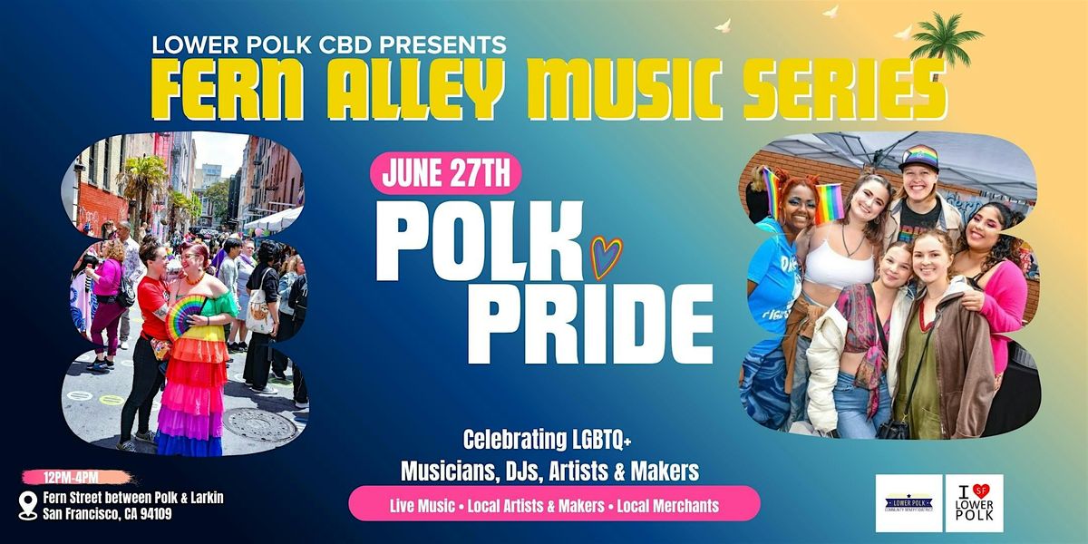 Fern Alley Music Series: Polk Pride -Presented by Lower Polk CBD