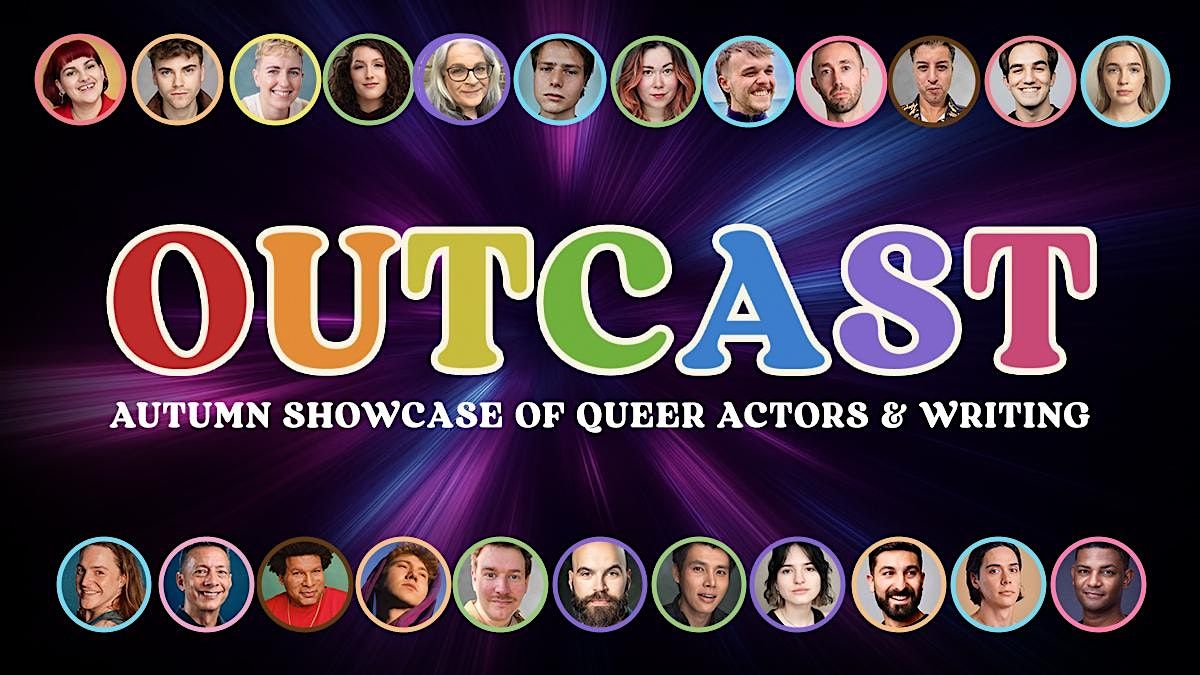 OutCast Autumn Showcase of Queer Actors and Writing 2025