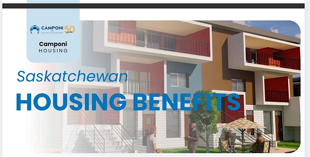 Saskatchewan Housing Benefits -  FOR CAMPONI TENANTS