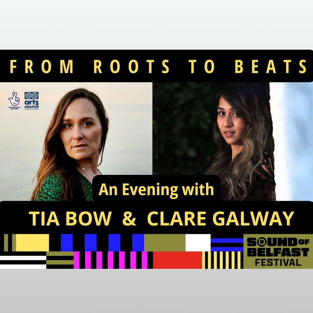 From Roots to Beats: An Evening with Tia Bow & Clare Galway