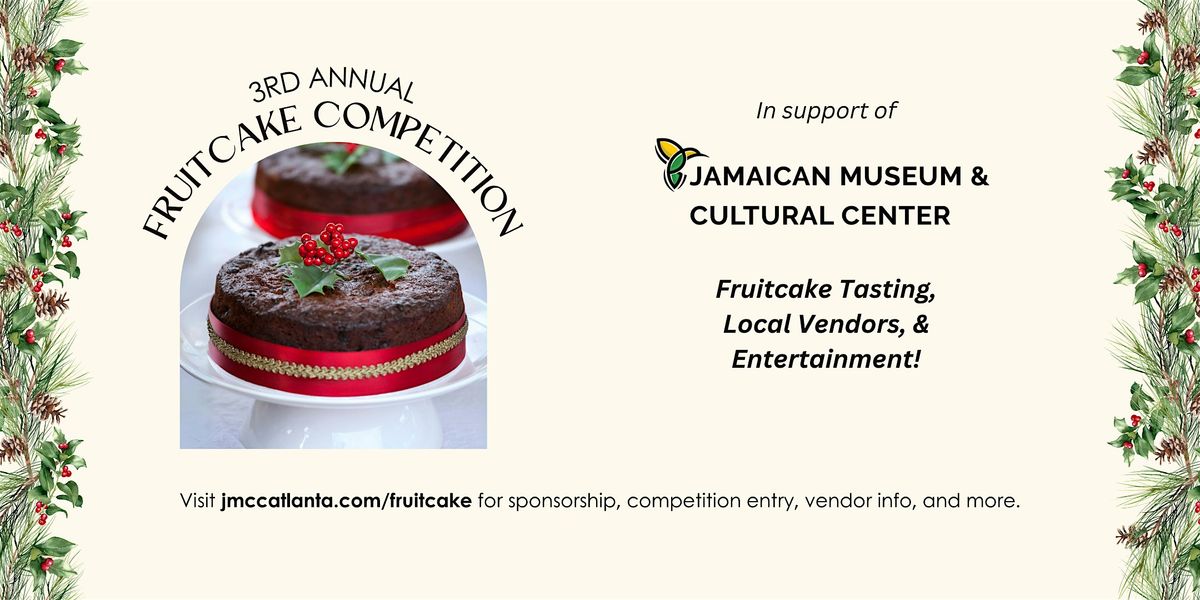 Jamaican Museum and Cultural Center: 3rd Annual Fruitcake Competition!