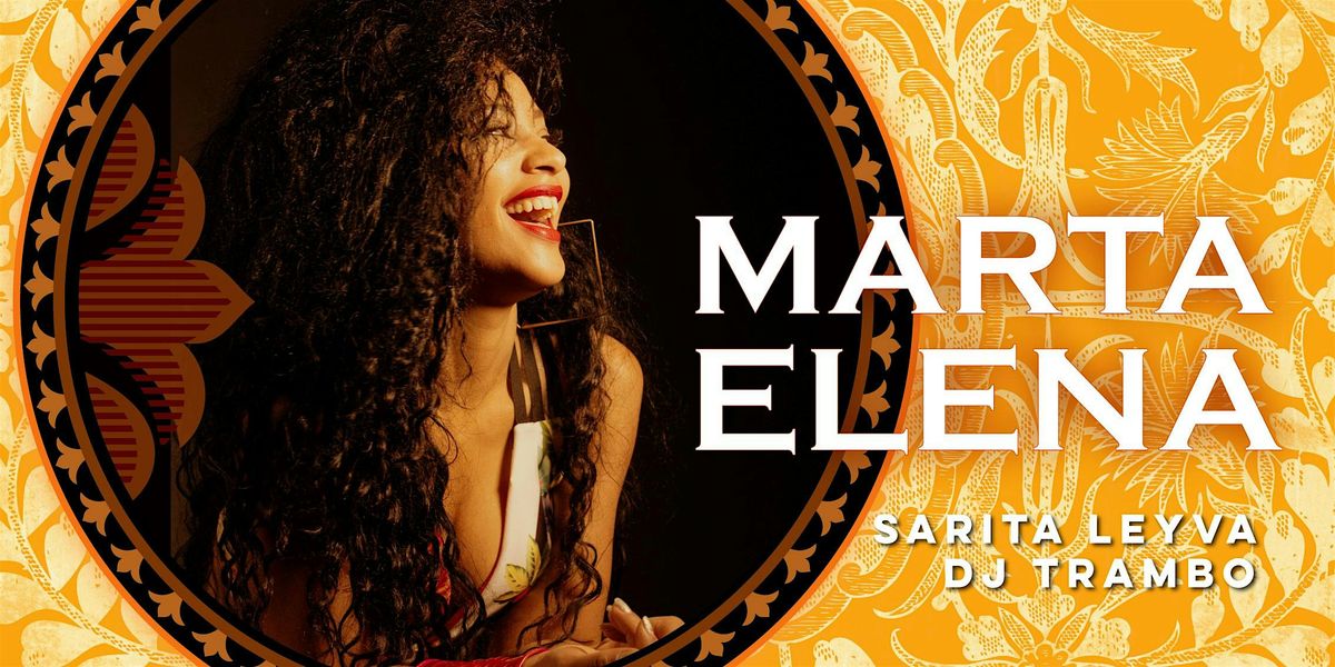 Cuban Friday with Marta Elena + DJ Trambo + Sarita Leyva!
