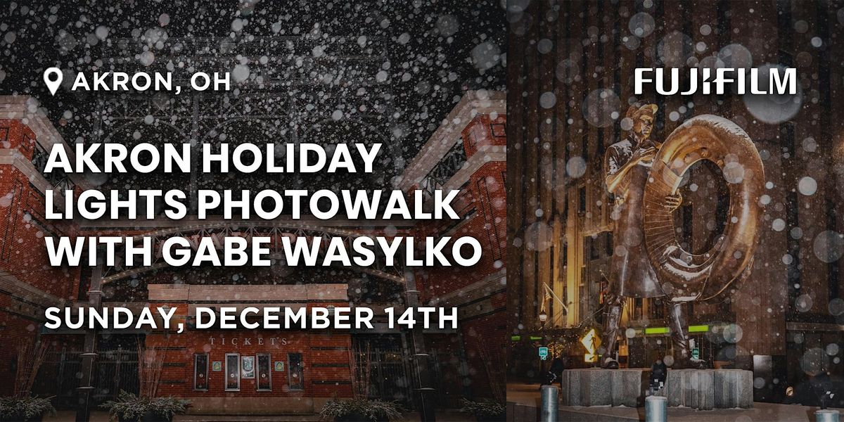 Akron Holiday Lights Photowalk with Gabe Wasylko | Akron, OH