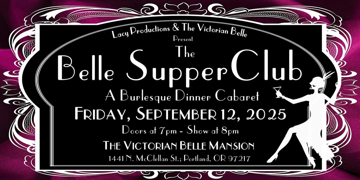 THE BELLE SUPPER CLUB: A Burlesque Dinner Cabaret