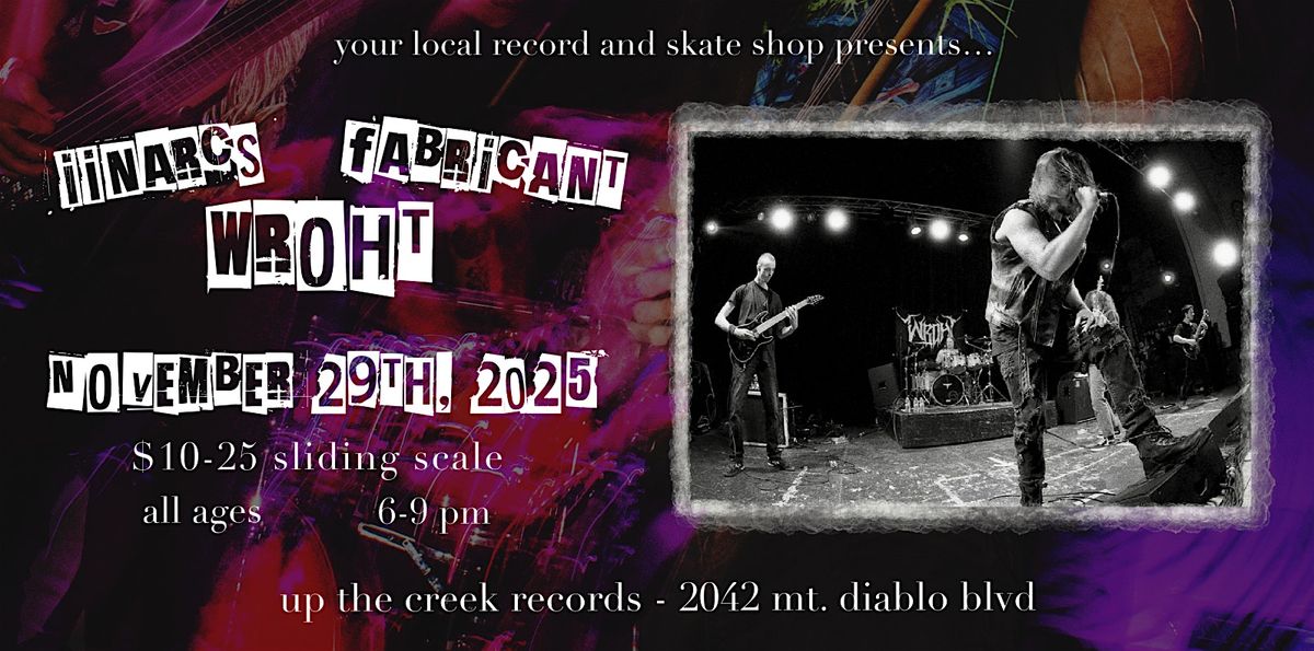 Wroht with Fabricant and iinarcs at Up The Creek Records
