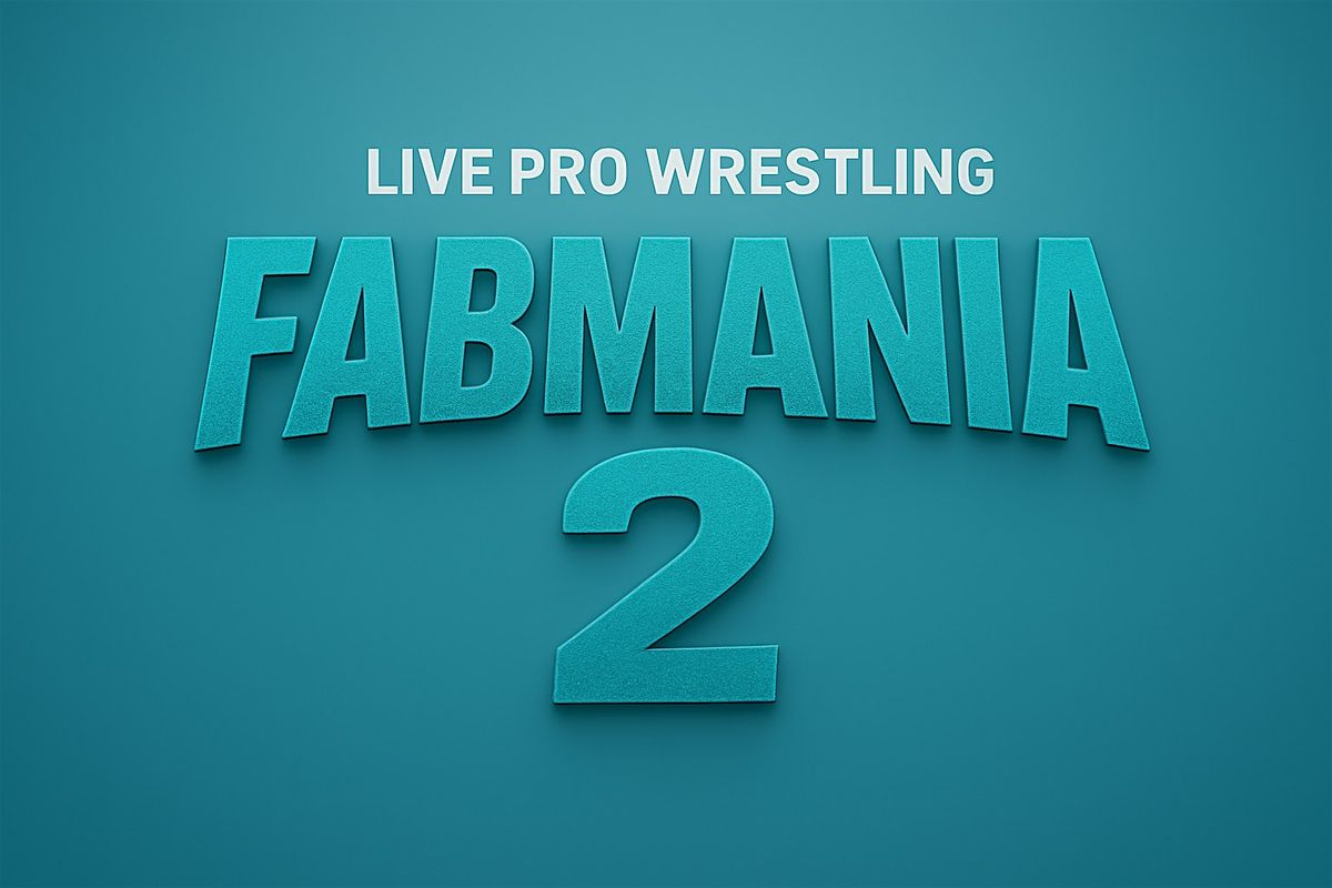 FABMANIA 2 | LIVE PRO WRESTLING