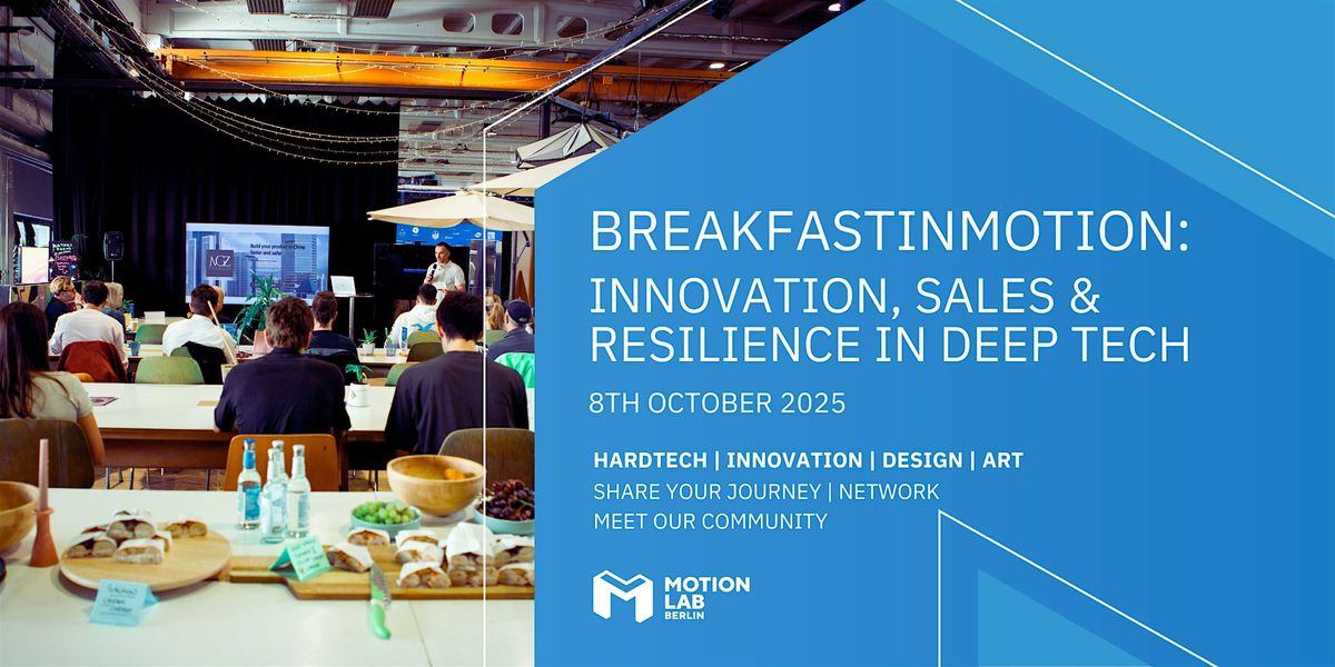 BreakfastInMotion: Innovation, Sales & Resilience in Deep Tech