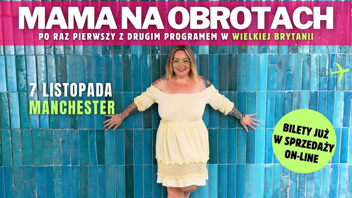 Mama na Obrotach - stand-up | Manchester