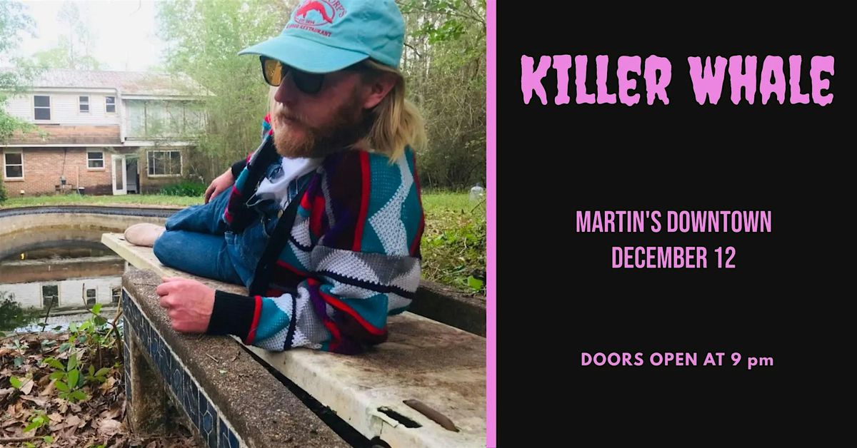 Killer Whale Live at Martin's Downtown
