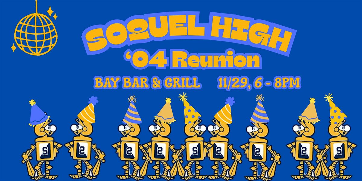 Soquel High Class of 2004 Reunion