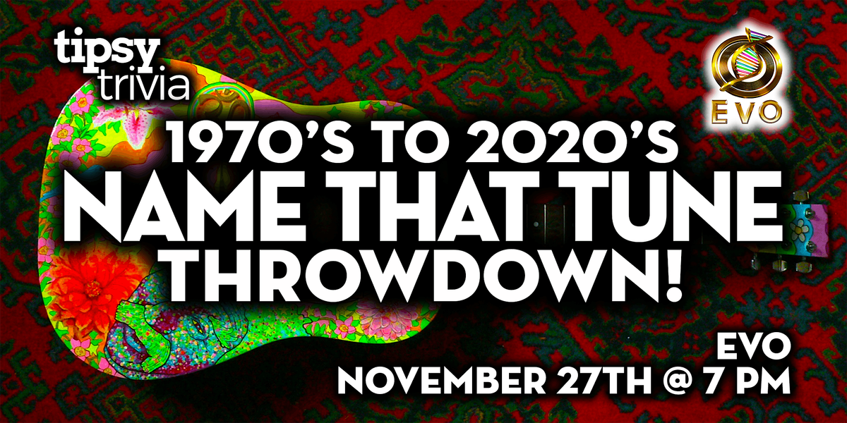 Edmonton: EVO - 70s to 2020s Name That Tune - Nov 27, 7pm