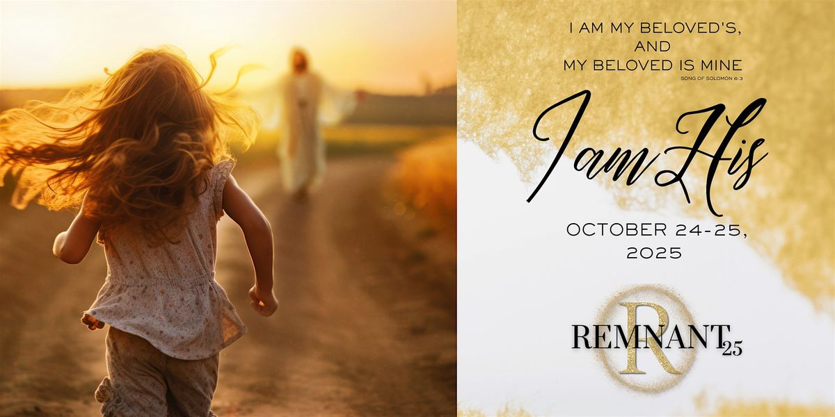 REMNANT 25 - I AM HIS