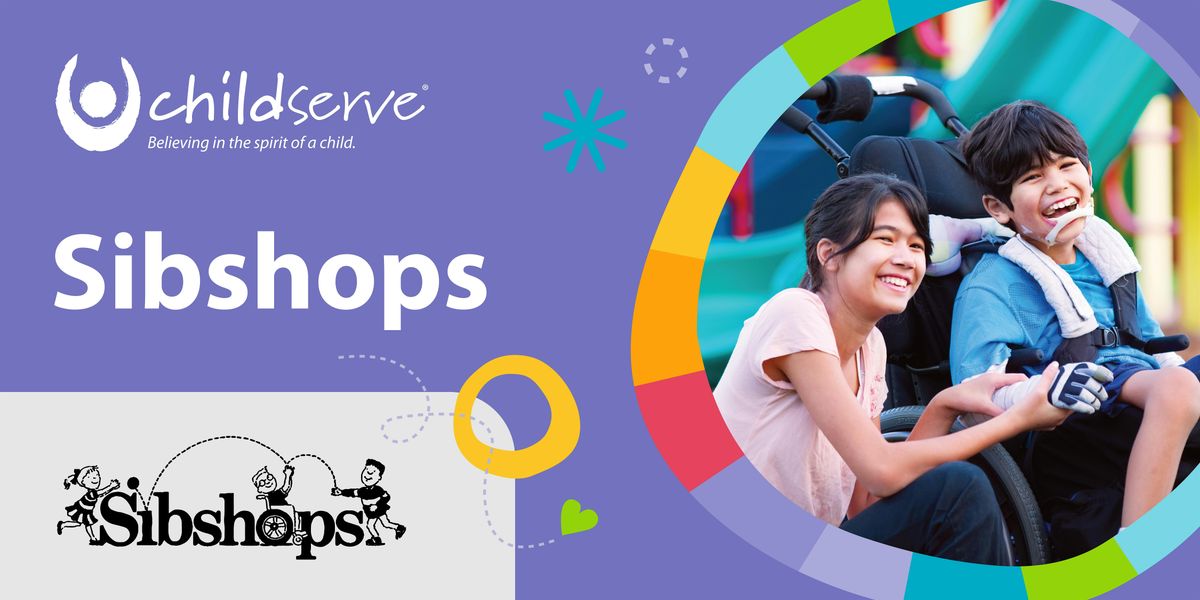 ChildServe \u2013\u00a0Iowa City Sibshops 2025