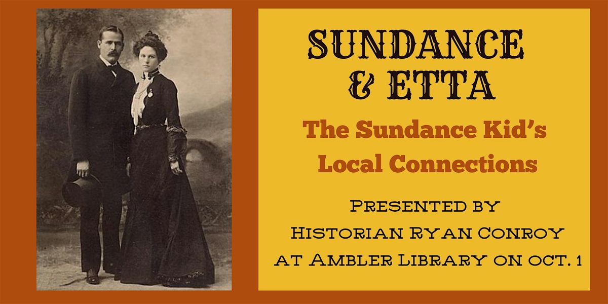 Sundance and Etta: The Sundance Kid's Local Connections