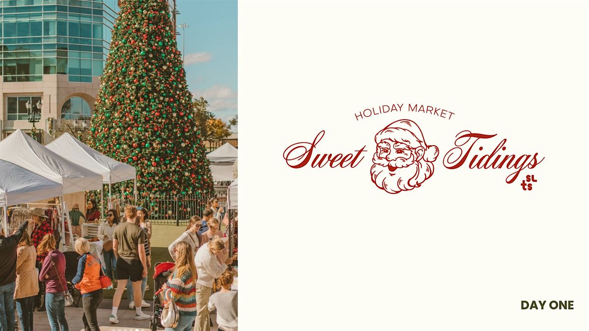 Day One: Sweet Tidings Holiday Market