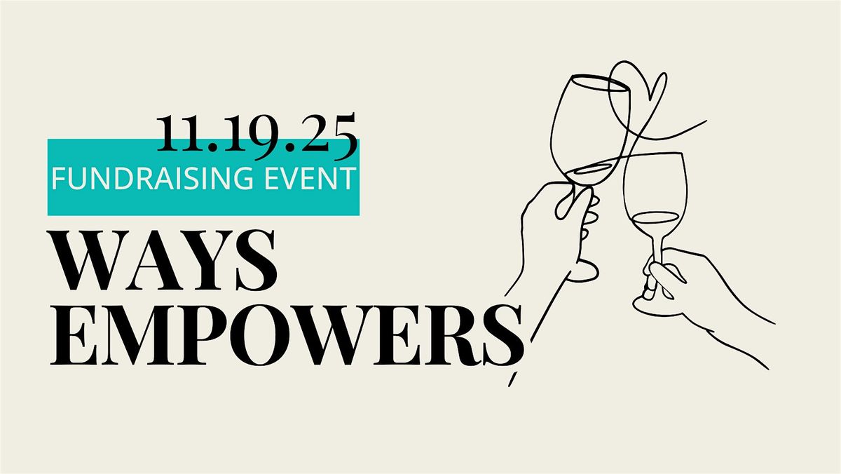 WAYS Empowers' 4th Annual Fundraising Event