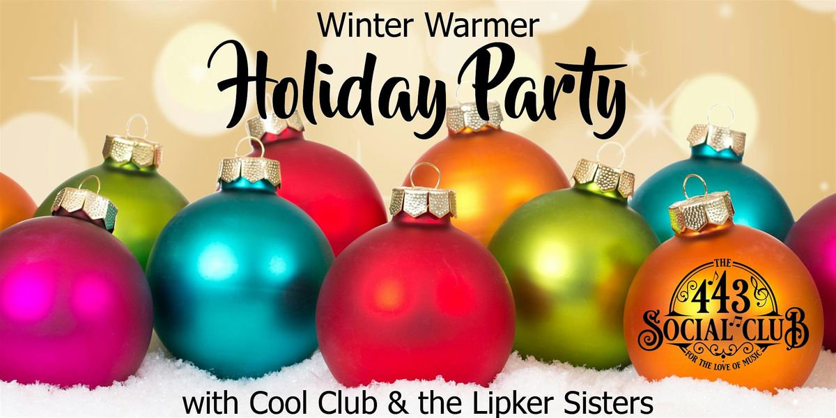 Winter Warmer Holiday Party with Cool Club & the Lipker Sisters at the 443