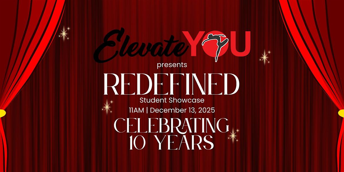 REDEFINED 10 Year Anniversary Student Showcase