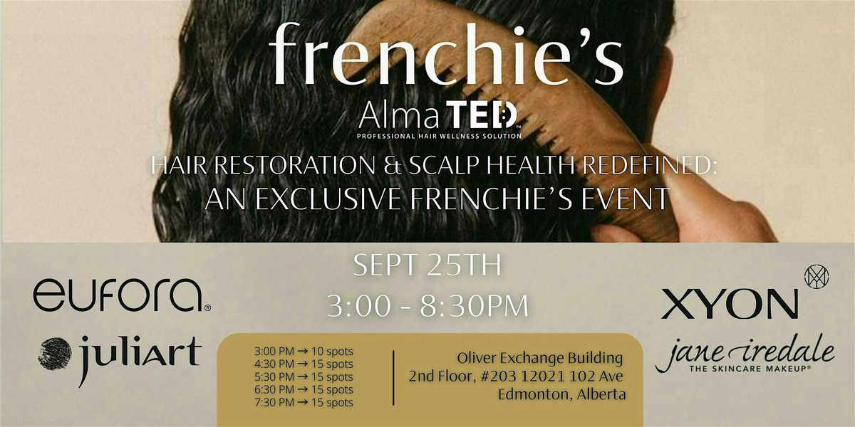 Hair Restoration & Scalp Health Redefined: An Exclusive frenchie's Event!