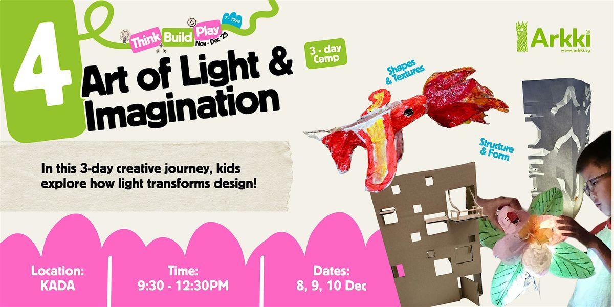 [Think, Build, Play!] - The Art of Light & Imagination