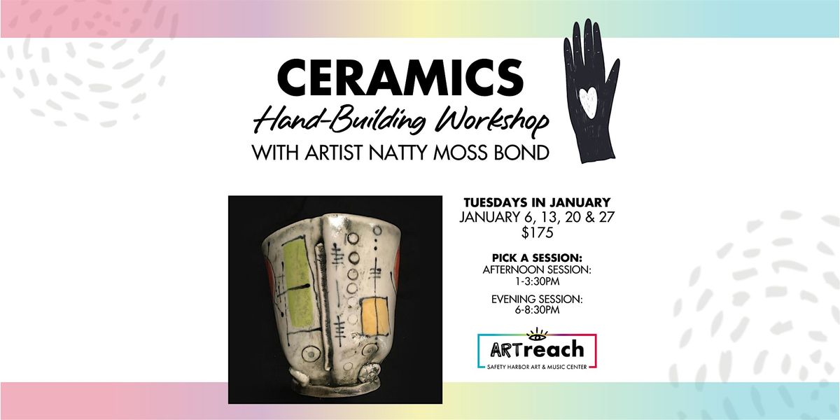 Ceramics: Hand Building Workshop (Jan: Afternoons or Evenings)