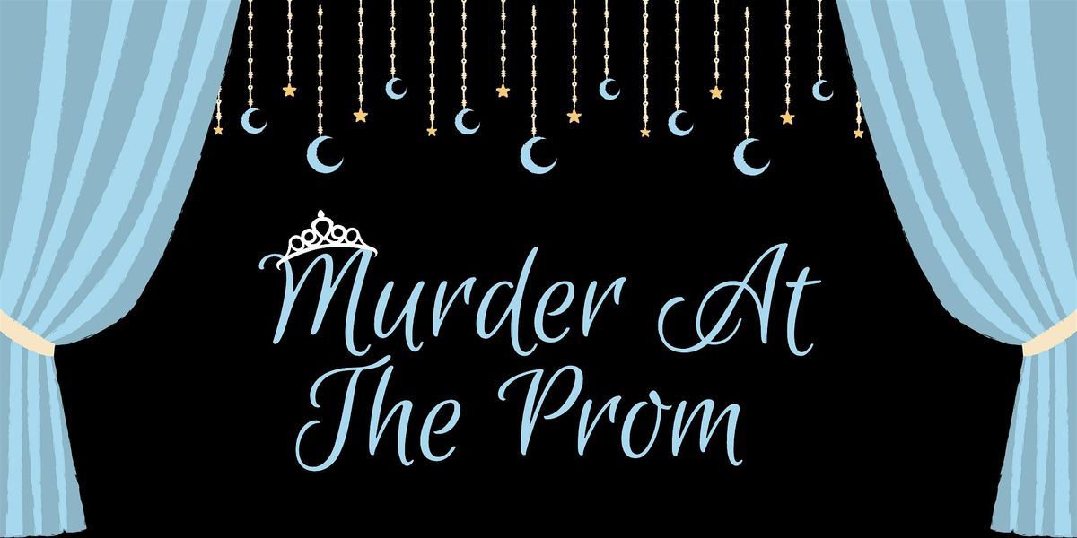 M**der at the Prom - M**der Mystery Dinner (September 20)