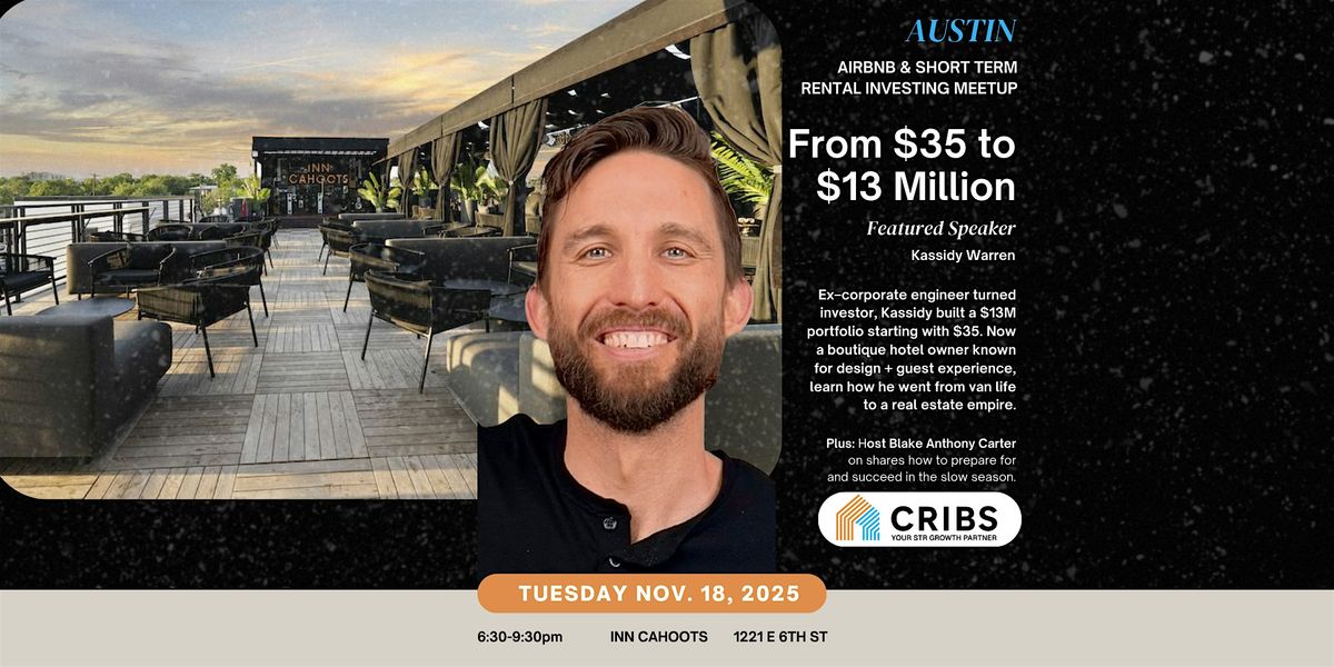 Austin STR REI Meetup: From $35 to $13 Million