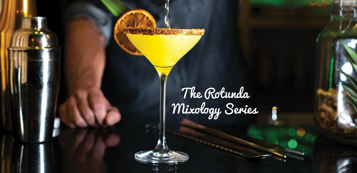 The Rotunda Mixology Series