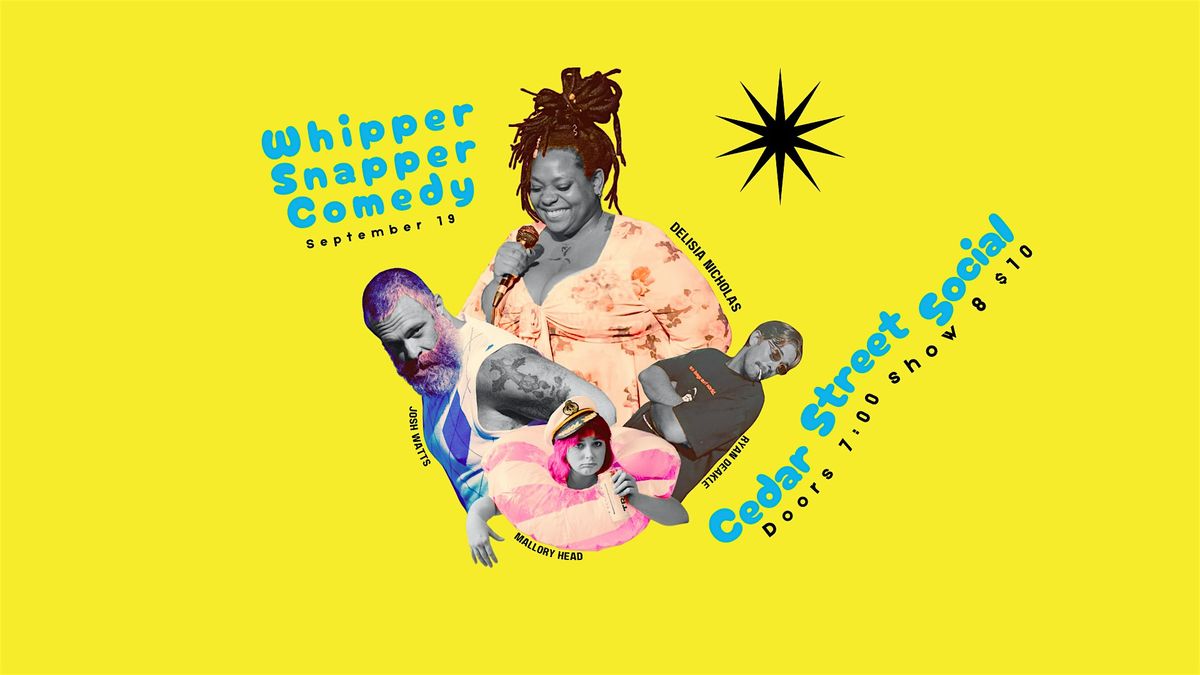 Whipper Snapper Comedy at Cedar Street Social