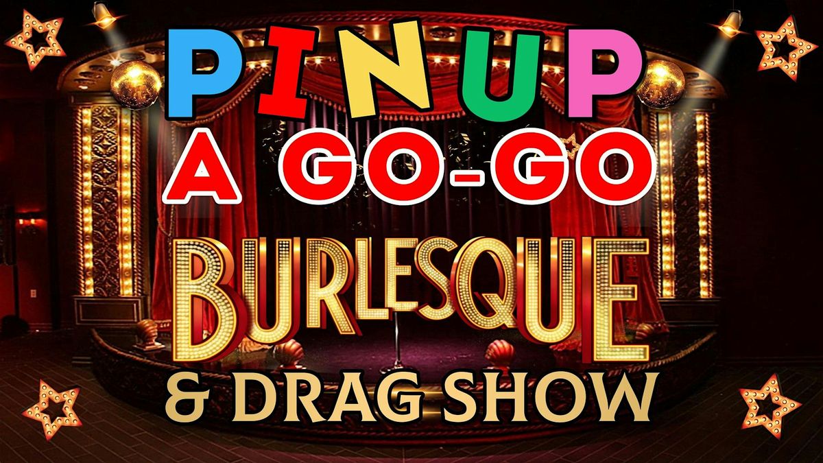 Pinup A GoGo Classic Burlesque and Drag Show