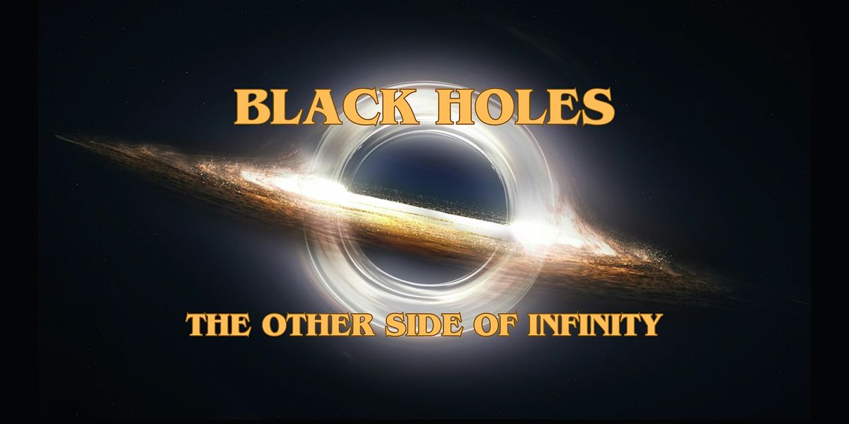 Free showing - Black Holes: The Other Side of Infinity