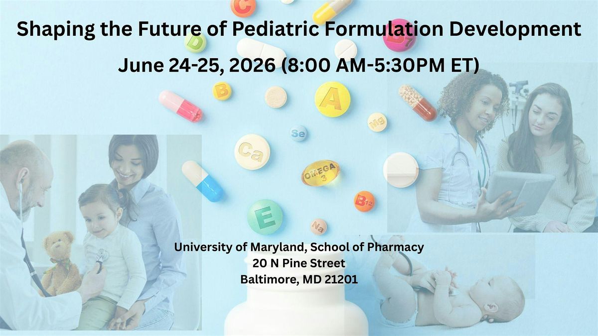 Shaping the Future of Pediatric Formulation Development