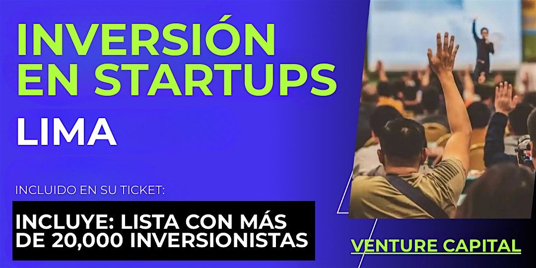 Evento emprendedores Startup: Conecta con inversionistas de Lima y el mundo