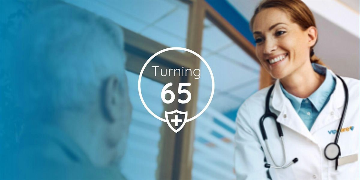VIPcare Skyline - Turning 65 Educational Event