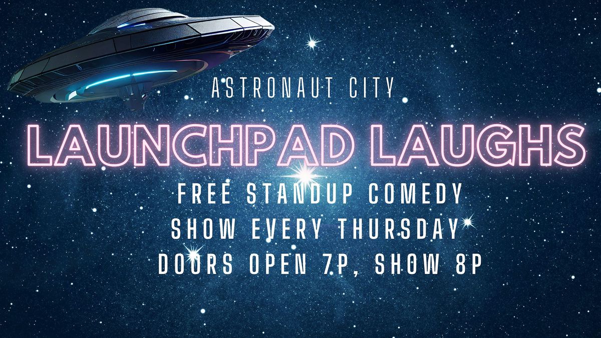 Launchpad Laughs: Free Comedy Show Every Thursday