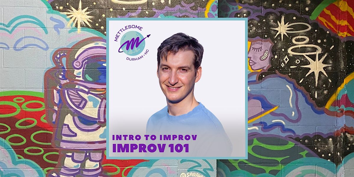 Improv 101: Intro to Improv (Tuesdays)