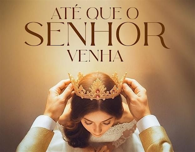 AT\u00c9 QUE O SENHOR VENHA