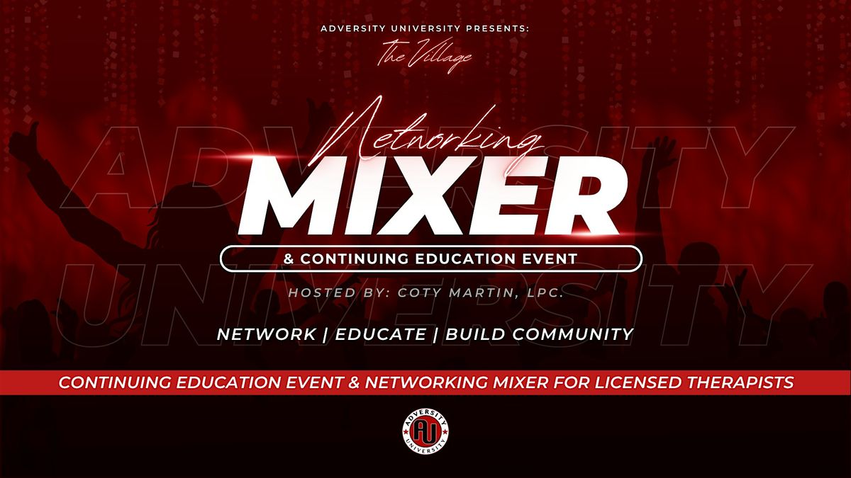 "The Village" Networking Mixer & Continuing Education Event