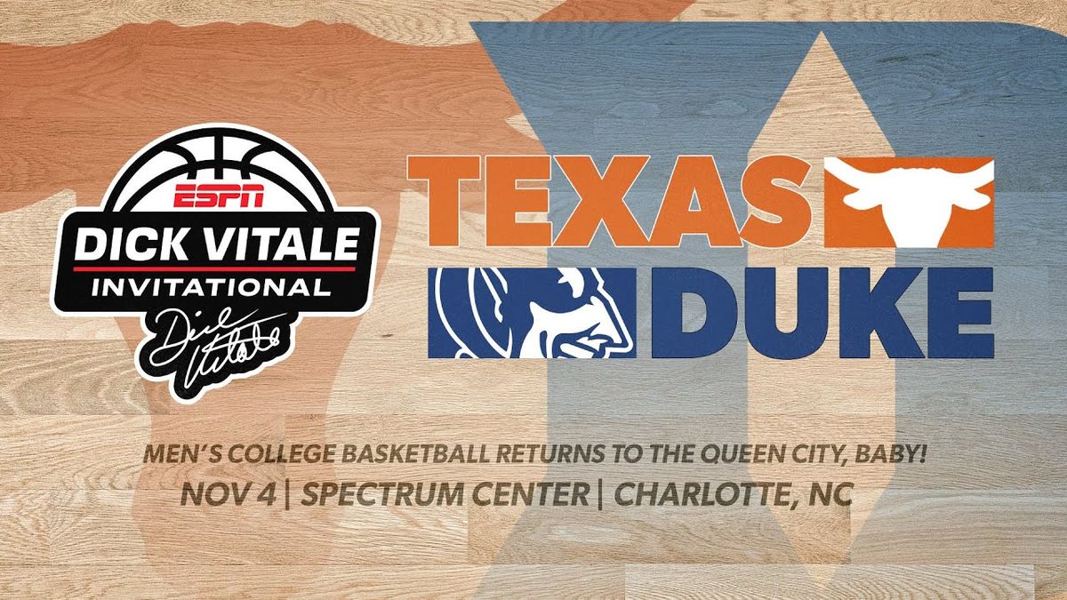 Dick Vitale Invitational - Texas Longhorns vs Duke Blue Devils Mens Basketball at Spectrum Center