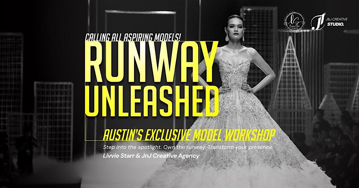 RUNWAY UNLEASHED: AUSTIN'S EXCLUSIVE MODEL WORKSHOP | PHOTOSHOOT