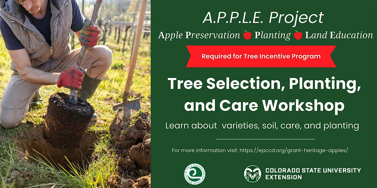 A.P.P.L.E. Project - Tree Selection, Planting, and Care Workshop