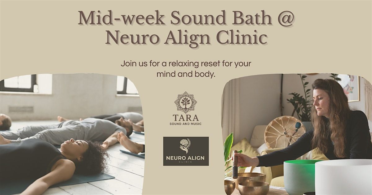 Mid-week Sound Bath at Neuro Align Clinic