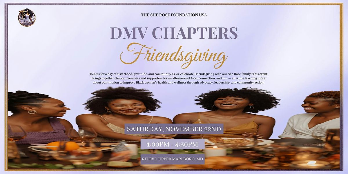 DMV Chapters Friendsgiving Celebration - The She Rose Foundation USA