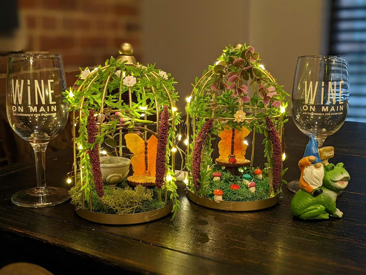 Fairy Garden Workshop & Wine Tasting: Tuesday August 12th