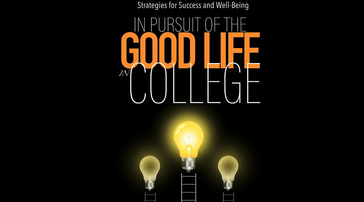 The Good Life in College