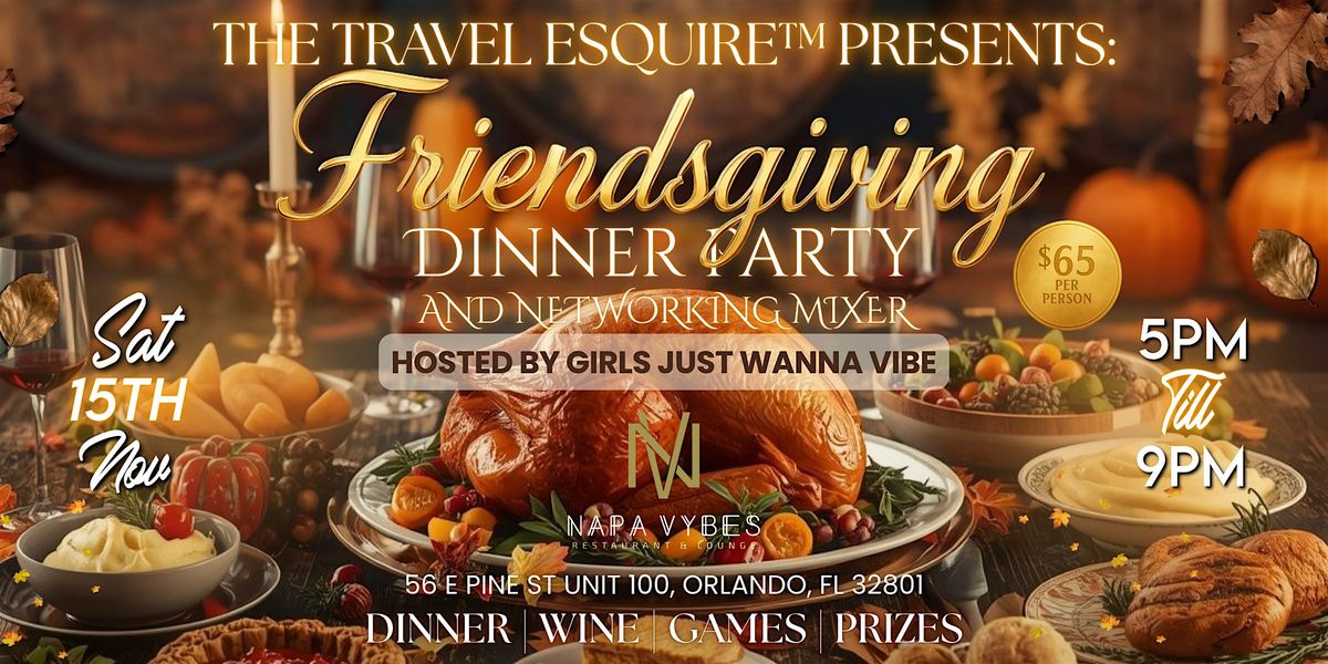 EXCLUSIVE FRIENDSGIVING DINNER PARTY & NETWORKING MIXER
