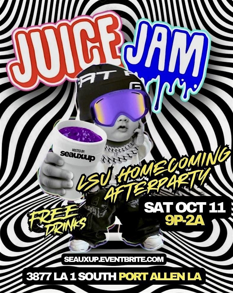 JUICE JAM\u2757\ufe0fLSU Homecoming Game Afterparty! A College Night Exclusive