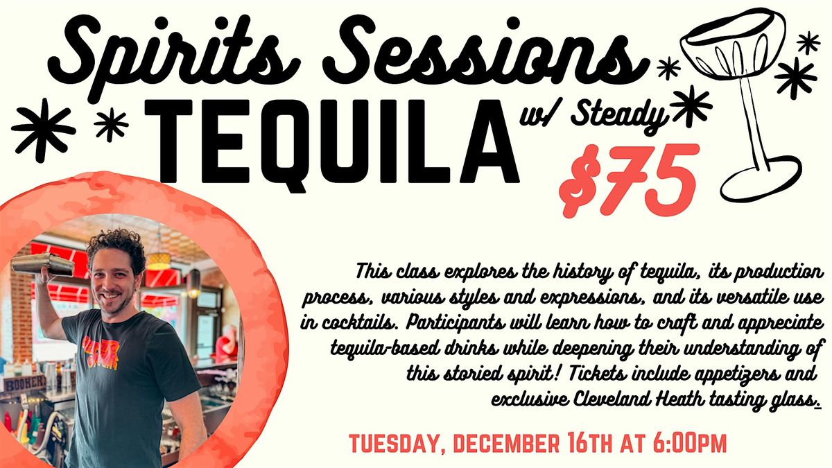 Spirits Session w\/ Steady: Tequila Edition