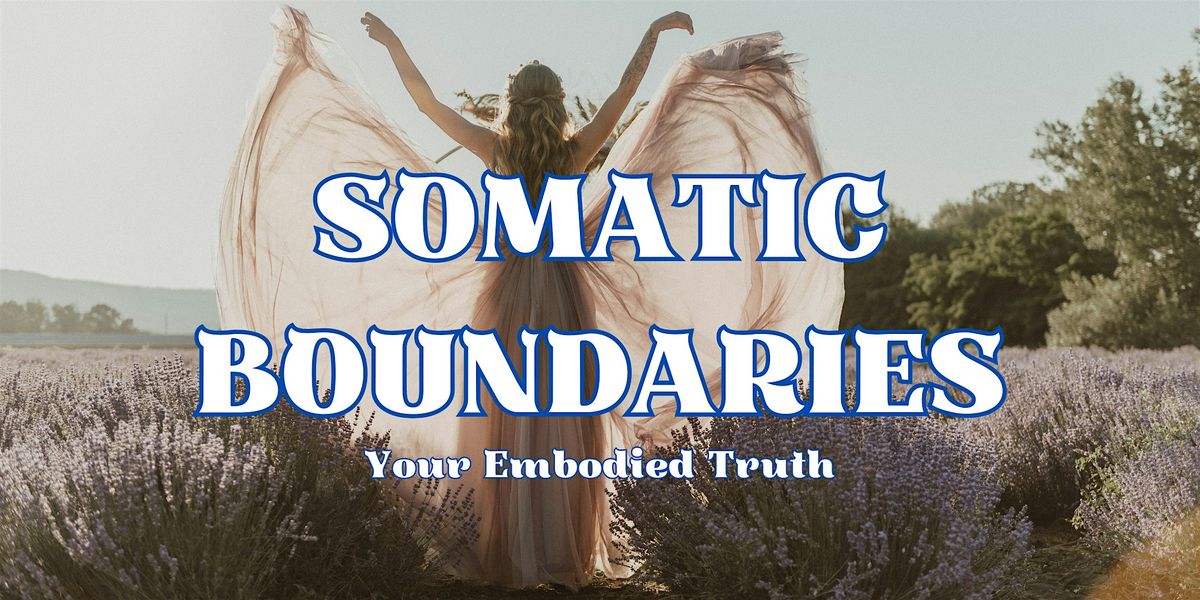 Somatic Boundaries: Your Embodied Truth