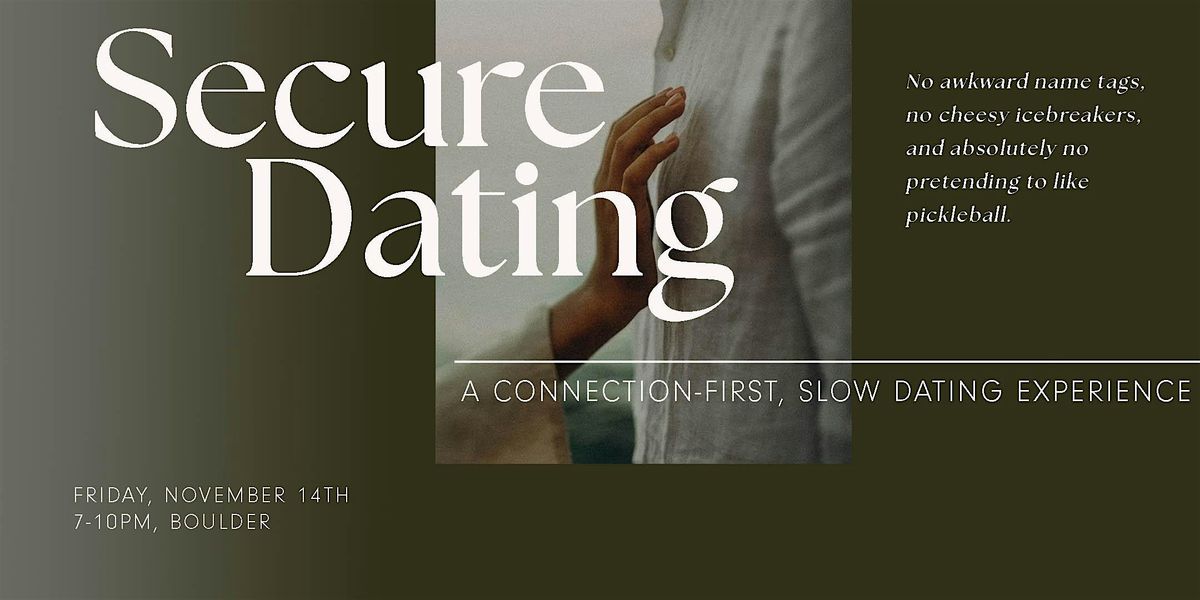SECURE DATING: A connection-first, slow dating experience. **WOMEN SOLD OUT